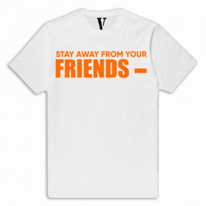 VLONE Stay Away From Your Friends Tee VLC2710
