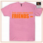 VLONE Stay Away From Your Friend T Shirt 1 - Vlone Shirt