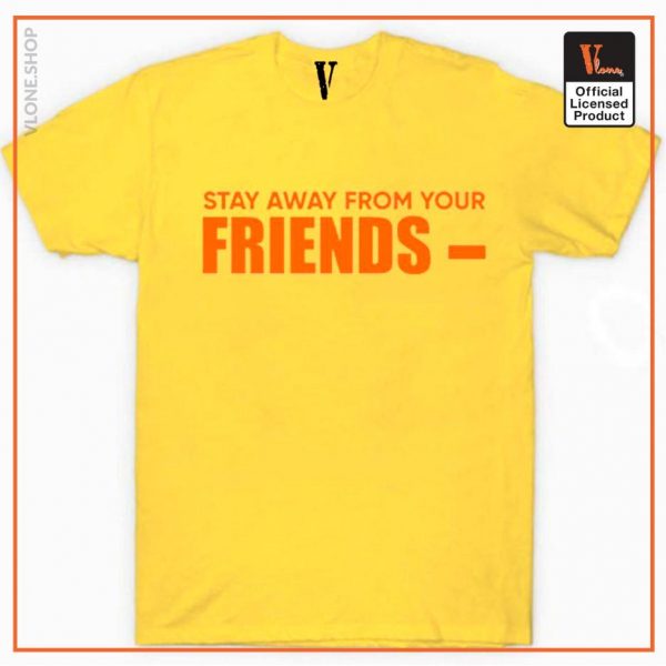 VLONE Stay Away From Your Friend T Shirt 9 - Vlone Shirt
